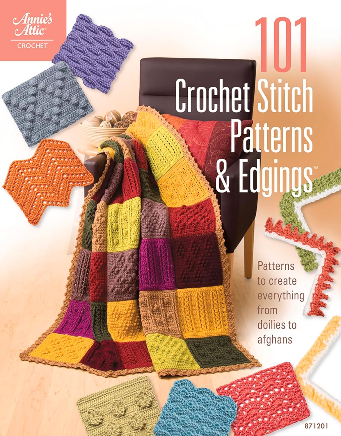 101 Crochet Stitch Patterns & Edgings: Patterns to Create Everything from Doilies to Afghans (Annie’s Attic: Crochet)
