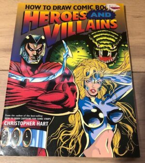 1995 How to Draw Comic Book Heroes and Villains by Christopher Hart