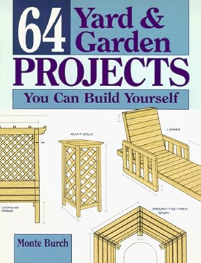 64 Yard & Garden Projects You Can Build Yourself