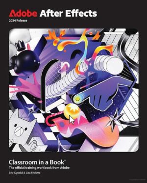 Adobe After Effects Classroom in a Book 2024 Release