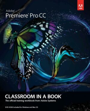 Adobe Premiere Pro CC Classroom in a Book