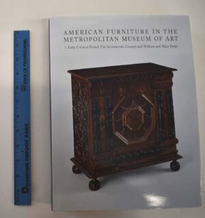 American Furniture in The Metropolitan Museum of Art: I. Early Colonial Period: The Seventeenth-Century and William and Mary Styles