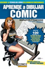 Aprende a dibujar cómic 6: Narrativa y portadas (Aprende a dibujar/ Learn to Draw) (Spanish Edition)
