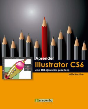 Aprender Illustrator CS6 con 100 ejercicios prácticos (Aprender...con 100 ejercicios prácticos nº 1) (Spanish Edition)
