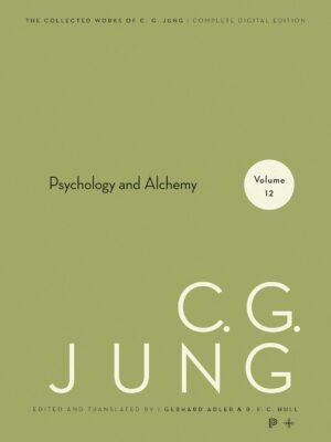 Collected Works of C. G. Jung, Volume 12: Psychology and Alchemy (The Collected Works of C. G. Jung)