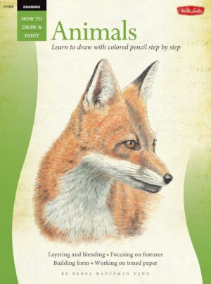 Drawing: Animals: Learn How to Draw with Colored Pencil, Step-by-Step (How to Draw & Paint)