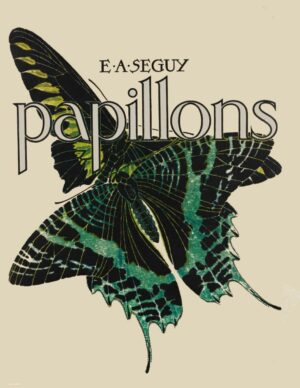 E. A. Seguy - Papillons: Colors Remastered by David Weekley (French Edition)