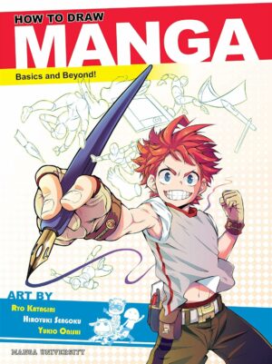 How to Draw Manga: Basics and Beyond! (Manga University Presents ... How to Draw Manga)