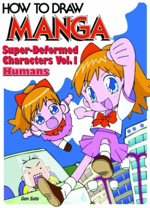 How To Draw Manga Volume 18: Super-Deformed Characters Volume 1: Humans