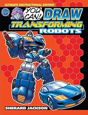 How To Draw Transforming Robots Vol. 1