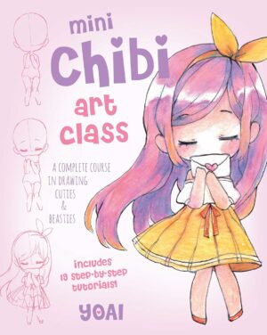 Mini Chibi Art Class: A Complete Course in Drawing Cuties and Beasties - Includes 19 Step-by-Step Tutorials! (Volume 1) (Cute and Cuddly Art, 2)