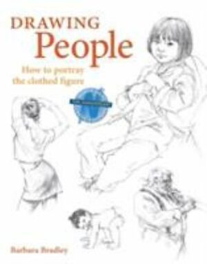 New: DRAWING PEOPLE (How to portray the clothed figure) - Barbara Bradley, Hardc