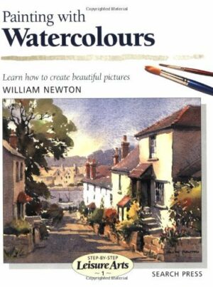Painting with Watercolours (Leisure Arts) By William Newton
