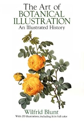 The Art of Botanical Illustration: An Illustrated History