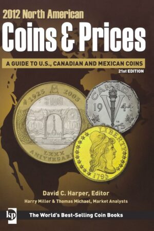 2012 North American Coins & Prices: A Guide to U.s., Canadian and Mexican Coins