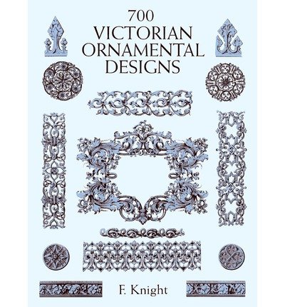 (700 VICTORIAN ORNAMENTAL DESIGNS ) By Knight, F. (Author) Paperback Published on (05, 1998)