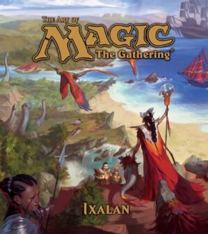 Art of Magic: The Gathering - Ixalan (The Art of Magic: The Gathering)