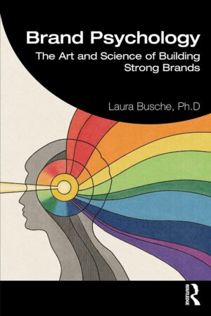 Brand Psychology: The Art and Science of Building Strong Brands (English Edition)