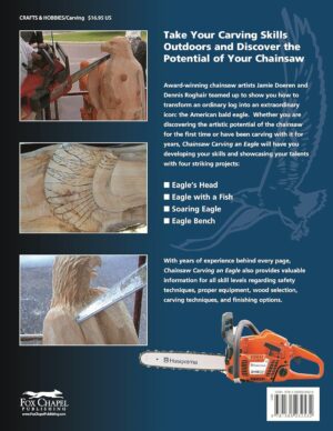 Chainsaw Carving an Eagle: A Complete Step-by-Step Guide (Fox Chapel Publishing) Beginner-Friendly Reference, Easy-to-Follow Instructions, 4 Projects, Types of Cuts, Finishing,...