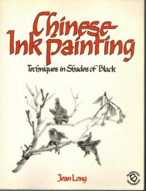 Chinese Ink Painting: Techniques in Shades of Black