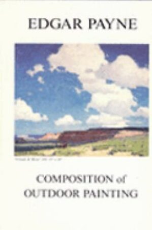 Composition of Outdoor Painting by Edgar Payne (2005, Hardcover)