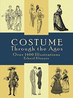 Costume through the Ages: Over 1400 Illustrations (Dover Fashion and Costumes) by Erhard Klepper (2000)