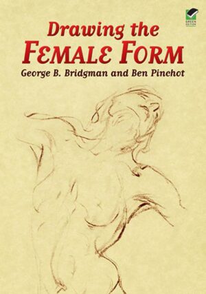 Drawing the Female Form (Dover Anatomy for Artists)