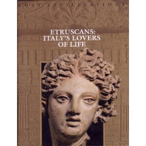 Etruscans: Italy's Lovers of Life (Lost Civilizations)