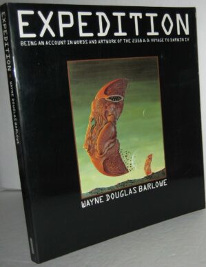 Expedition: Being an Account in Words and Artwork of the 2358 A.D. Voyage to Darwin IV