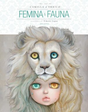 Femina and Fauna: The Art of Camilla d'Errico (Second Edition)