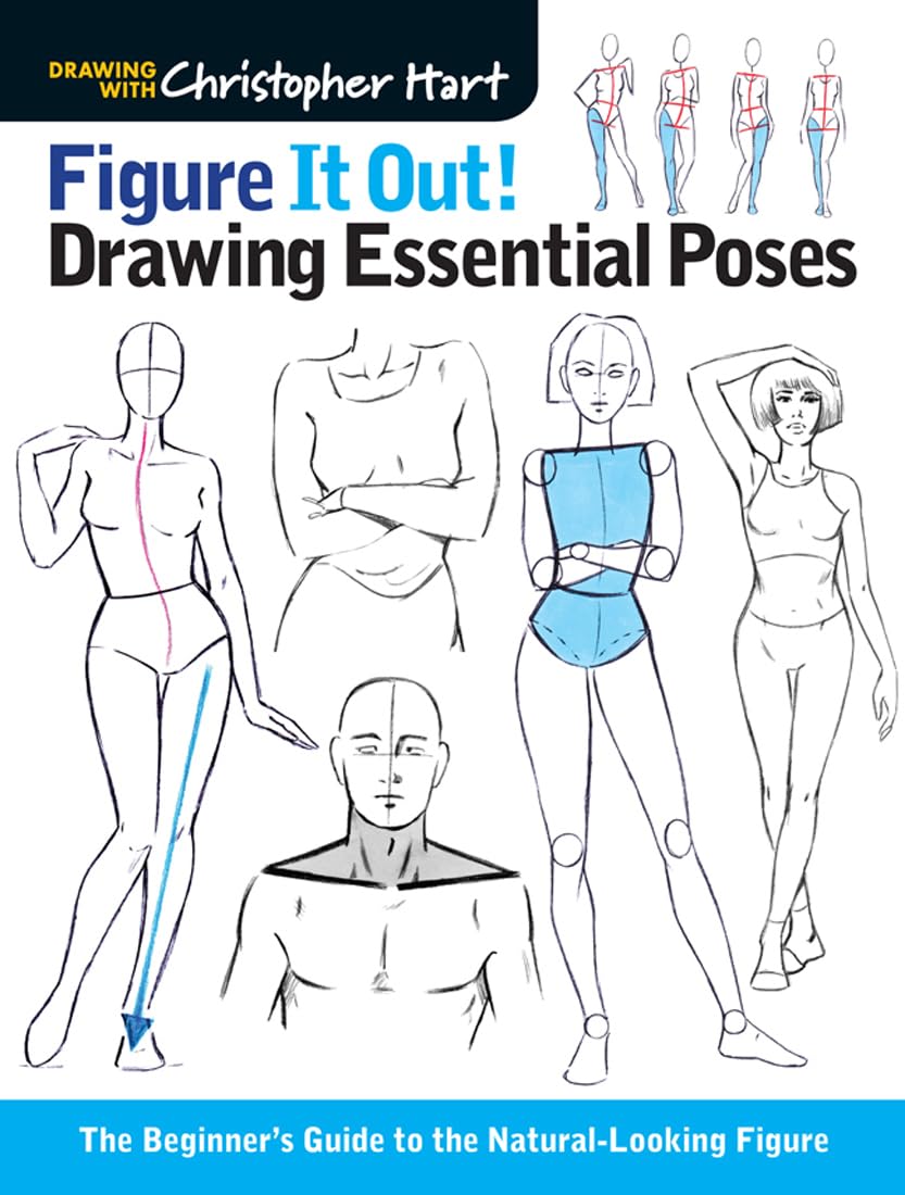 Figure It Out! Drawing Essential Poses: The Beginner’s Guide to the Natural-Looking Figure (Christopher Hart Figure It Out!)