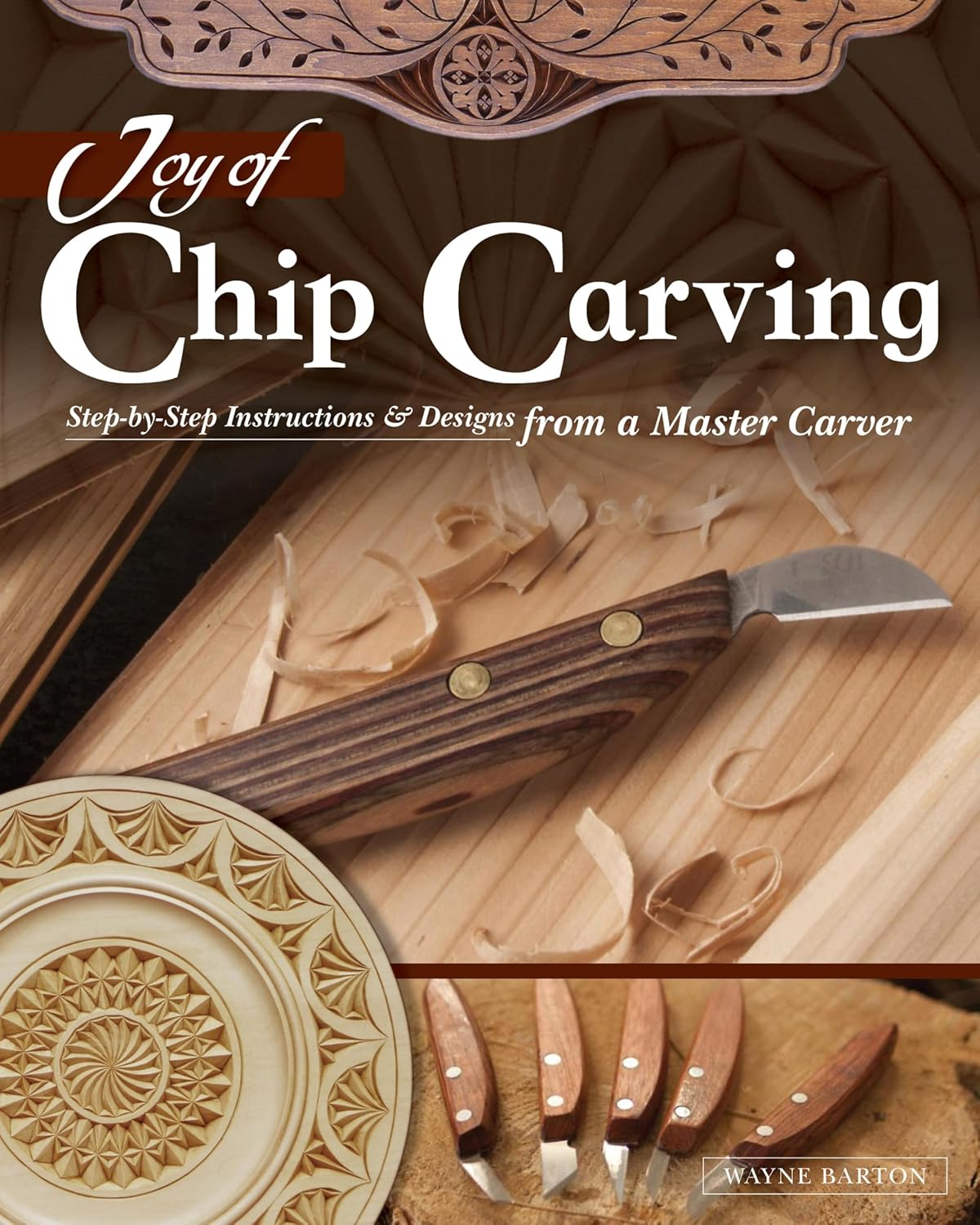 Joy of Chip Carving: Step-by-Step Instructions & Designs from a Master Carver (English Edition)