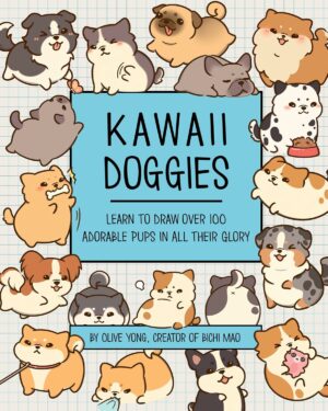 Kawaii Doggies: Learn to Draw 75 Adorable Pups in All their Glory (Volume 7) (Kawaii Doodle, 7)