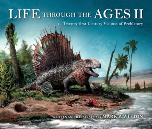 Life through the Ages II: Twenty-First Century Visions of Prehistory (Life of the Past)
