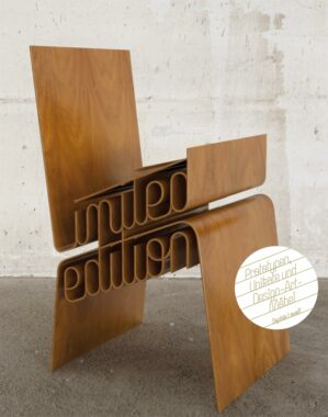Limited Edition: Prototypen, Unikate und Design-Art-Möbel