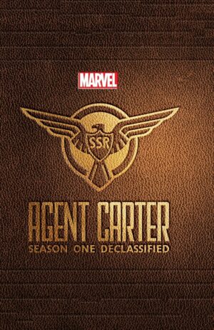 MARVEL'S AGENT CARTER: SEASON ONE DECLASSIFIED