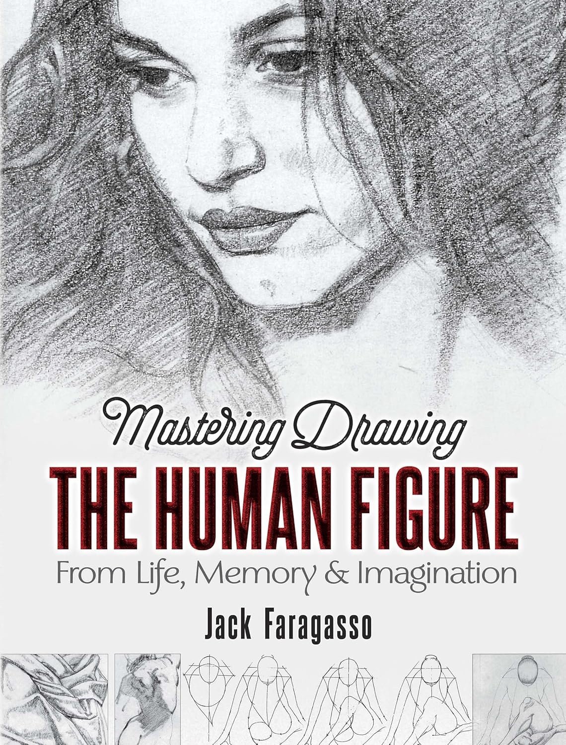 Mastering Drawing the Human Figure: From Life, Memory and Imagination (Dover Art Instruction)