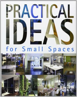 Practical Ideas for Small Spaces