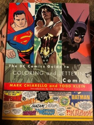 The DC Comics Guide to Coloring and Lettering Comics by Todd Klein and Mark Chiarello (2004, Trade Paperback)